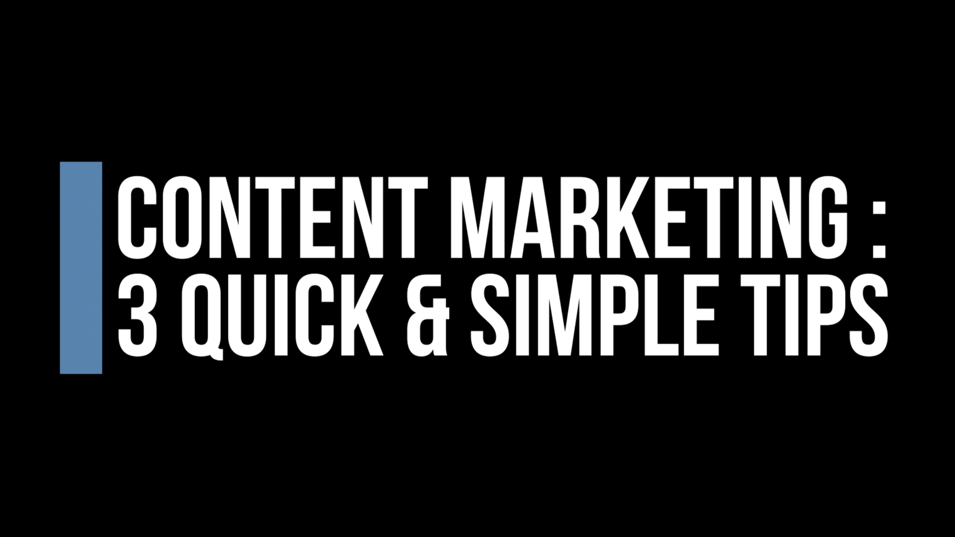 Content Marketing – 3 Quick Tips